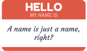 A name is just a name right 3
